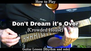 How to Play "Don't Dream it's Over" - Crowded House.  Guitar Lesson (Rhythm and solo)