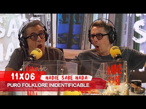 NADIE SABE NADA 11x06 | Puro folklore inidentificable