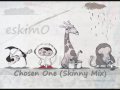One eskimO - Chosen One (Skinny Mix) 