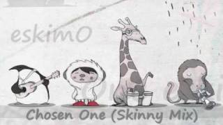 One eskimO - Chosen One (Skinny Mix)
