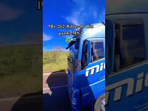 Br-262-Ribas do Rio pardo-MS. 🛣🙏🚛
