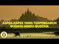 THE INFLUENCE OF HINDU BUDDHIST RELIGION AND CULTURE IN INDONESIA