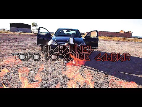 LILCHANNEL - TODO LO QUISE CAMBIAR (VIDEOCLIP)