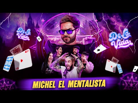 Podcast De La Vida#117 Michel El Mentalista