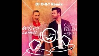 GLASPERLENSPIEL - Geiles Leben (DJ O-R-Y Remix) - Geiles Leben (DJ O-R-Y Remix)