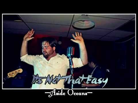 Aside Oceans- It's Not That Easy [[A Lesson In Architecture]]