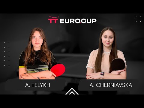 13:40 Anastasiia Telykh - Alina Cherniavska 30.06.2024 TT Euro.Cup Women Ukraine Star. TABLE 3