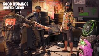 Watch Dogs 2 Soundtrack│Good Riddance - United Cigar