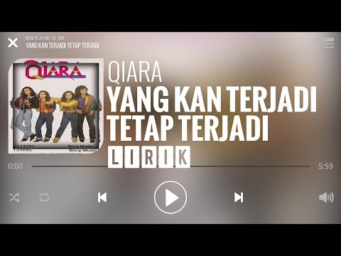 Qiara - Yang Kan Terjadi Tetap Terjadi [Lirik]
