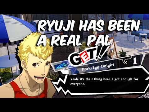Ryuji has been a real pal!