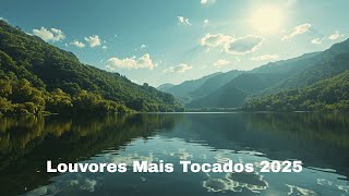 Louvores Mais Tocados 2025 | Louvores que Conectam