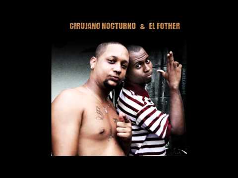 Cirujano Nocturno (Rip) & El Fother Ft. California - Dime Lo Que Estas Pensando