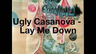 Ugly Casanova - Lay Me Down (w/ Lyrics)