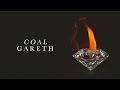 Gareth - Coal (Official Lyric Video)