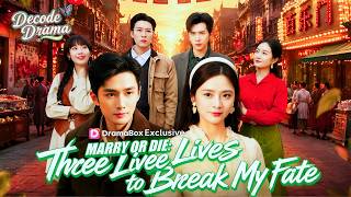Marry or Die: Three Lives to Break My Fate#dramabox #drama
