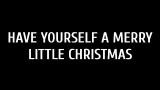 Carrie Underwood - Have Yourself a Merry Little Christmas (Lyrics)