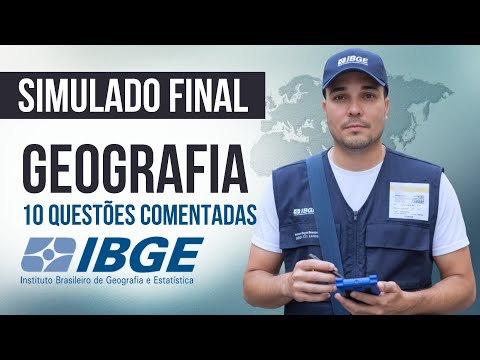 Final Simulation - Geography - Various Topics - 10 Questions with Commentary - IBGE Exam