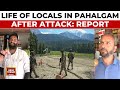 Pahalgam Terror Attack Lives Disrupted Locals Under Scanner In Ongoing NIA Investigation