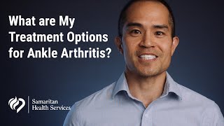 What are My Treatment Options for Ankle Arthritis?