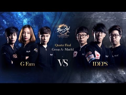 [2017.04.01] G Fam vs IDEPS QuarterFinal Day1 - Blade&Soul Tournament 2017 KOREA Season 1