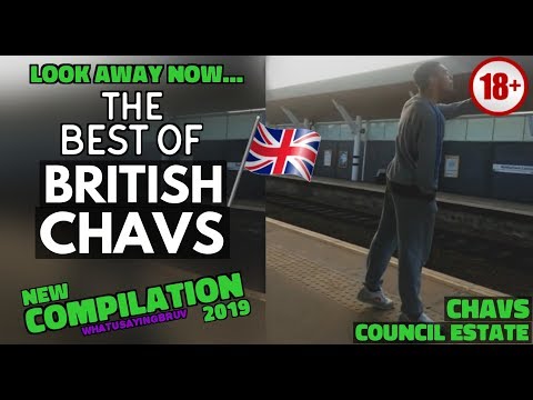 (COMPILATION) The Best Of British Chavs 2019