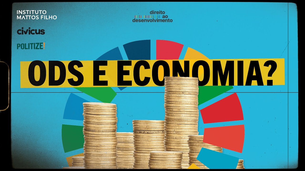 O que os ODS têm a ver com a economia? I Projeto Direito ao Desenvolvimento
