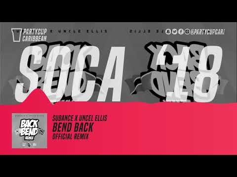 [SOCA 2018] - Subance x Uncel Ellis - Back Bend (Remix)