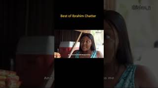 Best of Ibrahim chatter