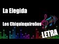 La Elegida - Los Chiquinquireños (Letra)