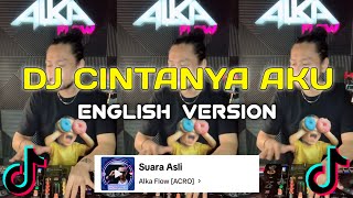 Download lagu DJ CINTANYA AKU VERSI INGGRIS Sound ALKA FLOW VIRAL TIKTOK YANG KALIAN CARI !! mp3