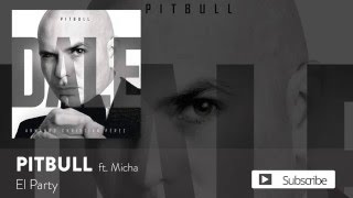 Pitbull - El Party ft. Micha [Official Audio]