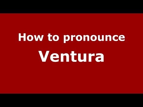 How to pronounce Ventura (Spain/Spanish) - PronounceNames.com
