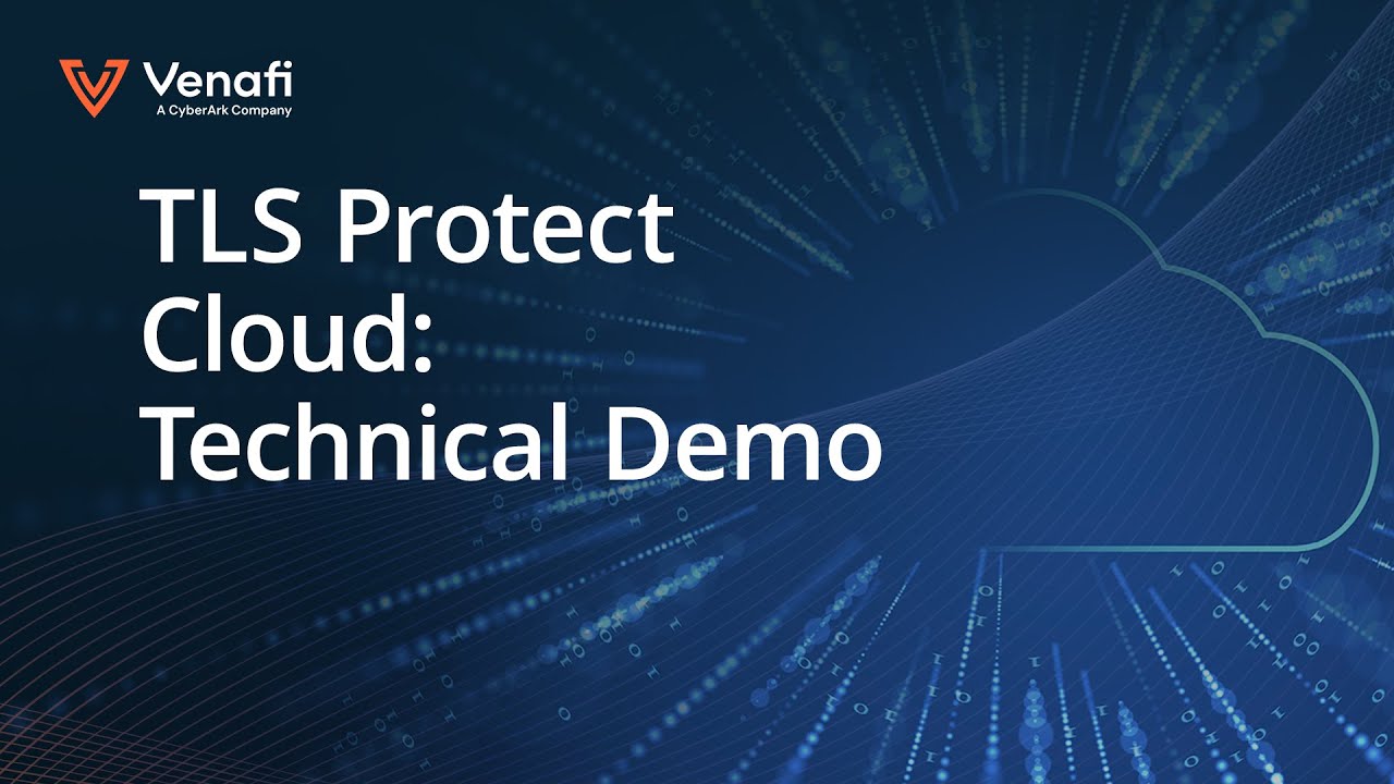 Certificate Management Discovery and Automation | TLS Protect Cloud Technical Demo, Venafi
