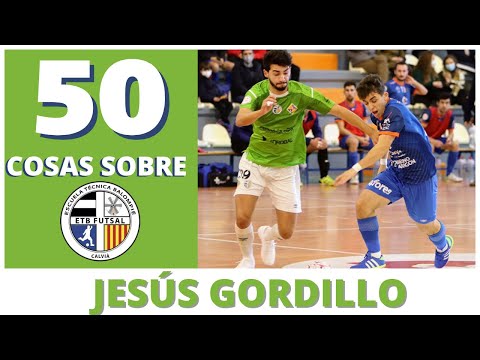 50 cosas sobre JESÚS GORDILLO jugador ETB CALVIÀ futsal
