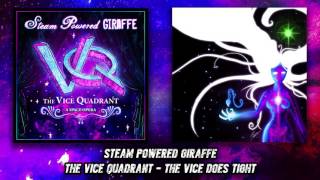 Steam Powered Giraffe - The Vice Does Tight (Audio)