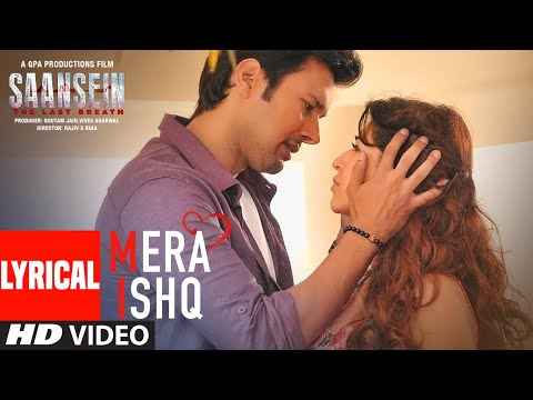 Mera Ishq Full Video Lyrical Song | SAANSEIN | Arijit Singh | Rajneesh Duggal, Sonarika Bhadoria
