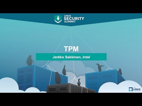 TPM by Jarkko Sakkinen, Intel