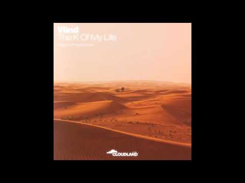 Vlind - The K of My Life (Original Mix) [Cloudland Music]
