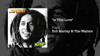 Is This Love (1978) - Bob Marley &amp; The Wailers