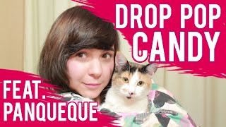 DROP POP CANDY ♥ feat. Panqueque