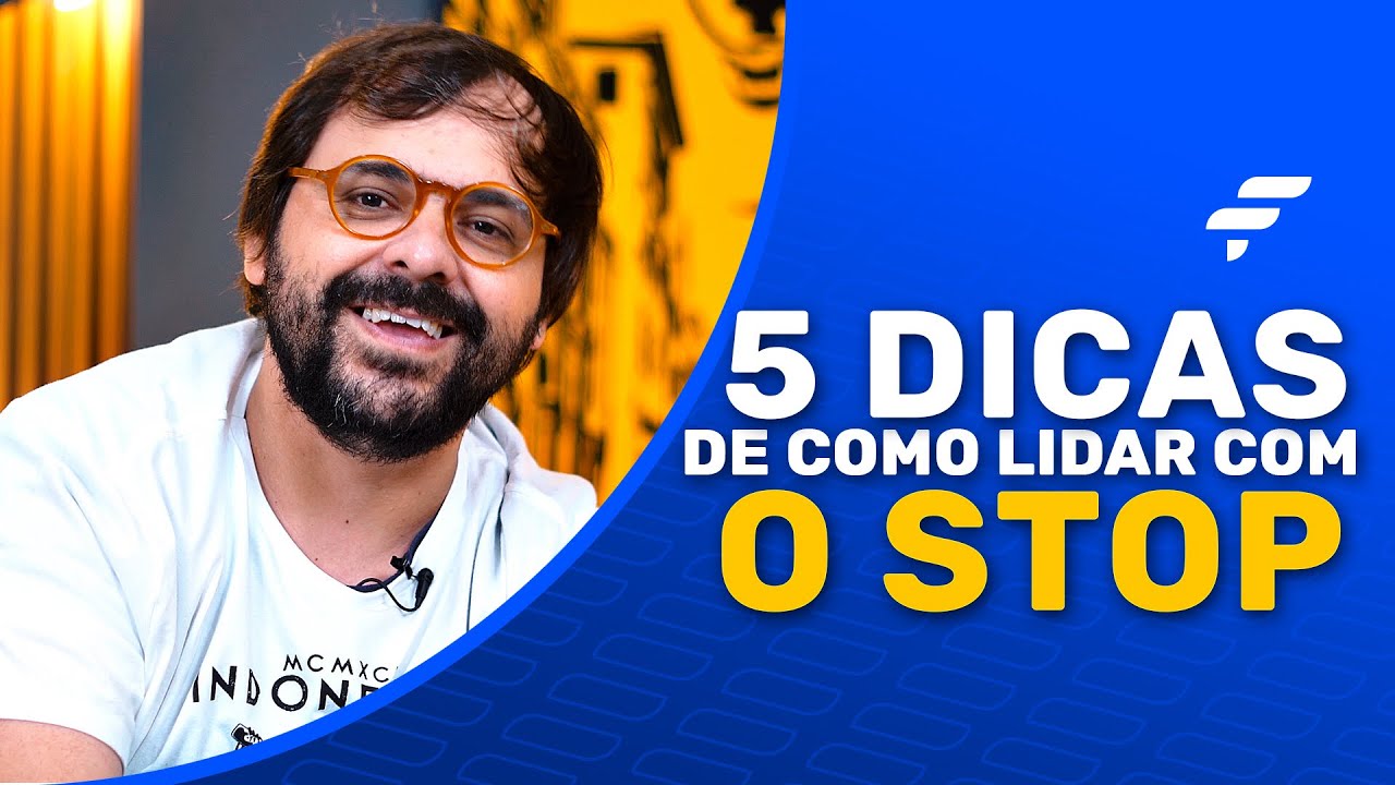 5 DICAS DE COMO LIDAR COM O STOP | MARCELO FERREIRA