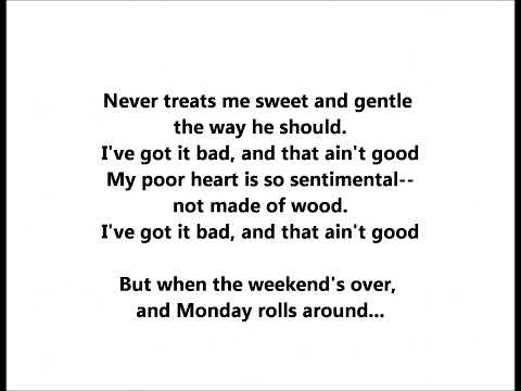 "I Got It Bad (And That Ain't Good)” Jimmy Dorsey & Orchestra = Helen O’Connell, Duke Ellington song