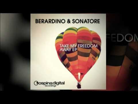 Berardino & Sonatore EP  "Take My Freedom" (Original Mix)