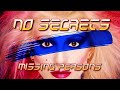 NO SECRETS - Missing Persons