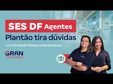 Concurso SES DF Agentes: Plantão tira dúvidas com Fernanda Feitosa e Natale Souza