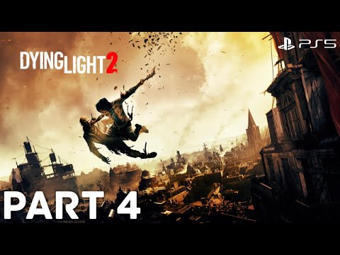 DYING LIGHT 2 Gameplay Walkthrough Part 4 FULL GAME - No Commentary (Playstation 5)