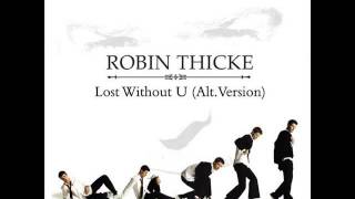 Robin Thicke - Lost Without U (Alternative Version)