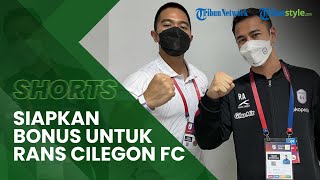 RANS Cilegon FC Lolos Liga 1, Raffi Ahmad Ungkap Siapkan Bonus Untuk Para Pemain: Diluar Ekspetasi