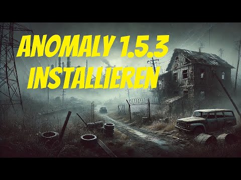 Stalker Anomaly 1.5.3 installieren: Tutorial 2024 (Deutsch, Shader, Mods)
