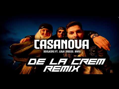 Soolking ft. Lola Indigo & RVFV - Casanova ( DE LA CREM REMIX )